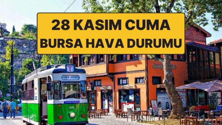 28-kasim-cuma-bursa-hava-durumu-bursada-hava-durumu-bugun-nasil-8ARbRnjL.jpg