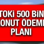 toki-odeme-plani-nasil-olacak-toki-500-bin-istanbul-ve-anadolu-11-21-evler-kac-taksit-ne-kadar-pesinat-GTerZ9xY.jpg