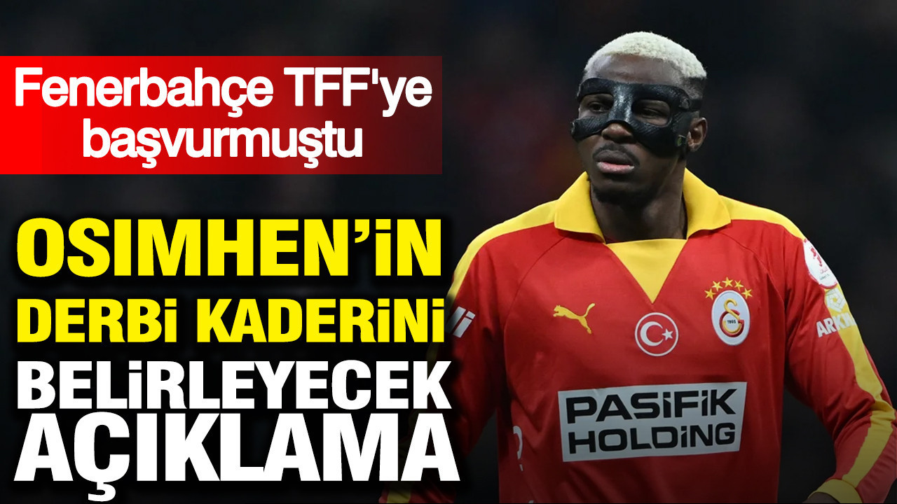 Fenerbahçe’nin TFF’ye Başvurusu: Osimhen’in Derbi Şansı Tehlikede mi?